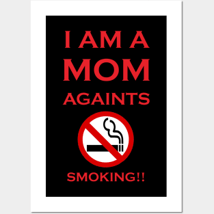 I am a MOM againts SMOKING!! Posters and Art